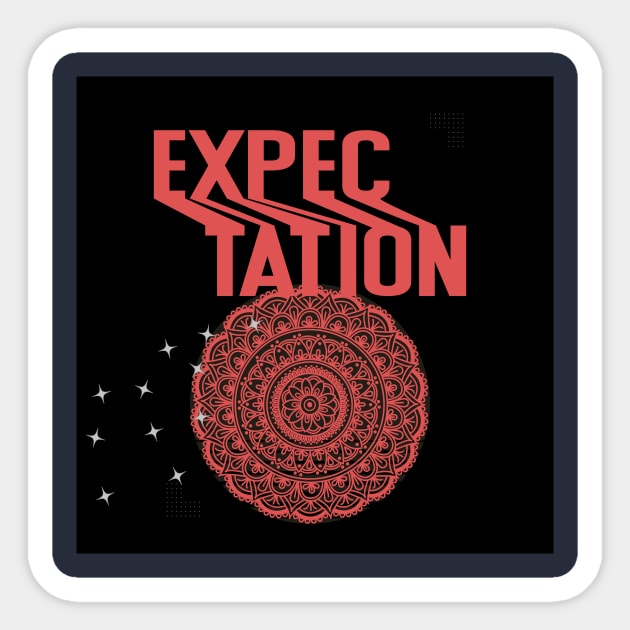 expectation t shirt Sticker by gorgeous wall art